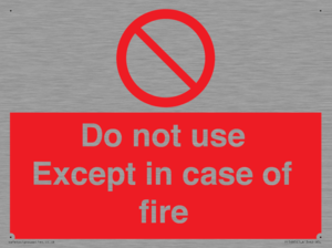 Do not use except in case of fire